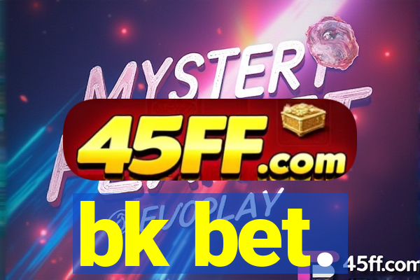 bk bet.